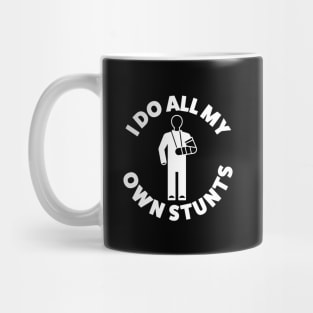 I Do All My Own Stunts Mug